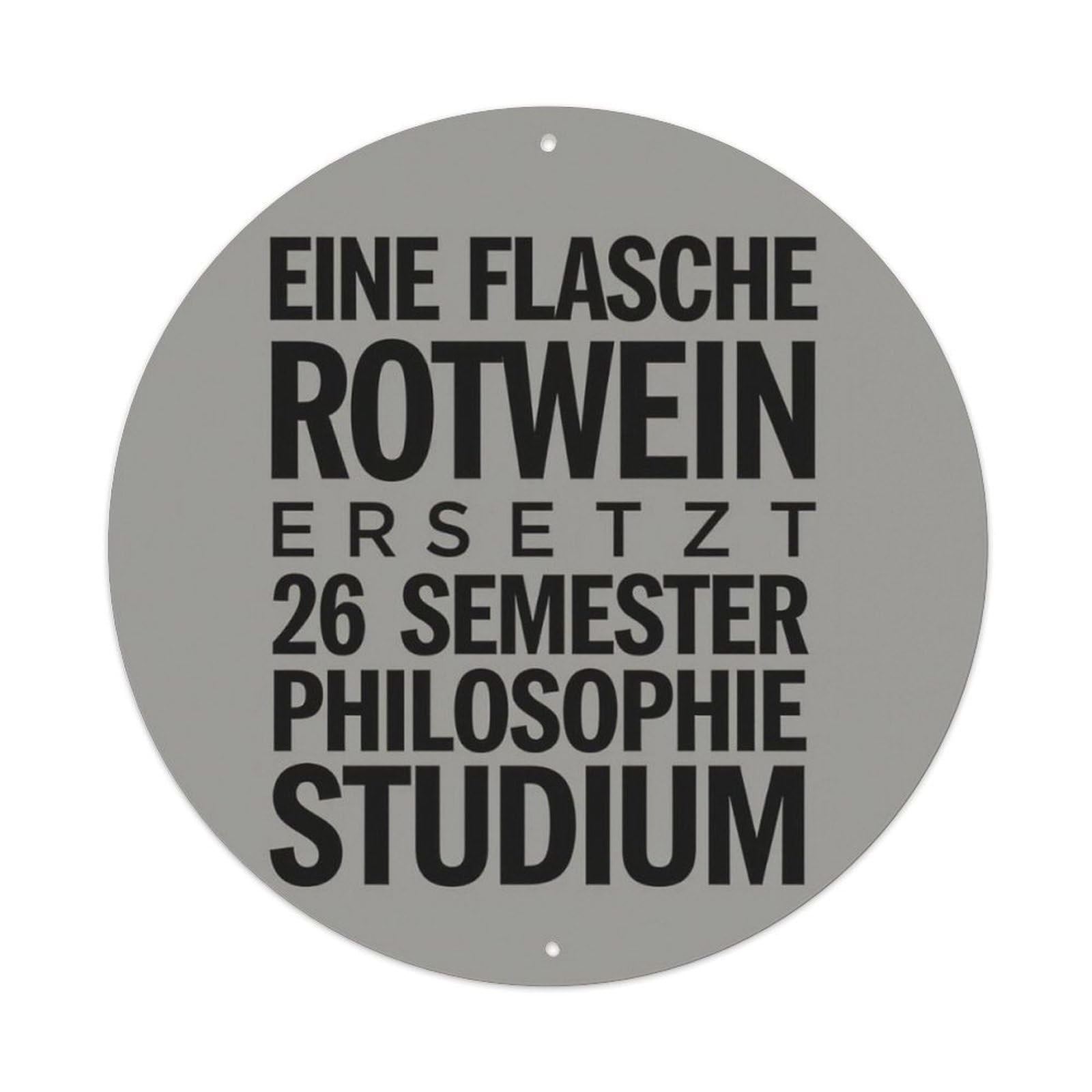 Light Grey German Red Wine Philosophy Funny Quote Round Tin Sign Vintage Aluminium Metal Sign, Retro Wall Decor for Home, Bar, Garage & Farmhouse 20x20cm