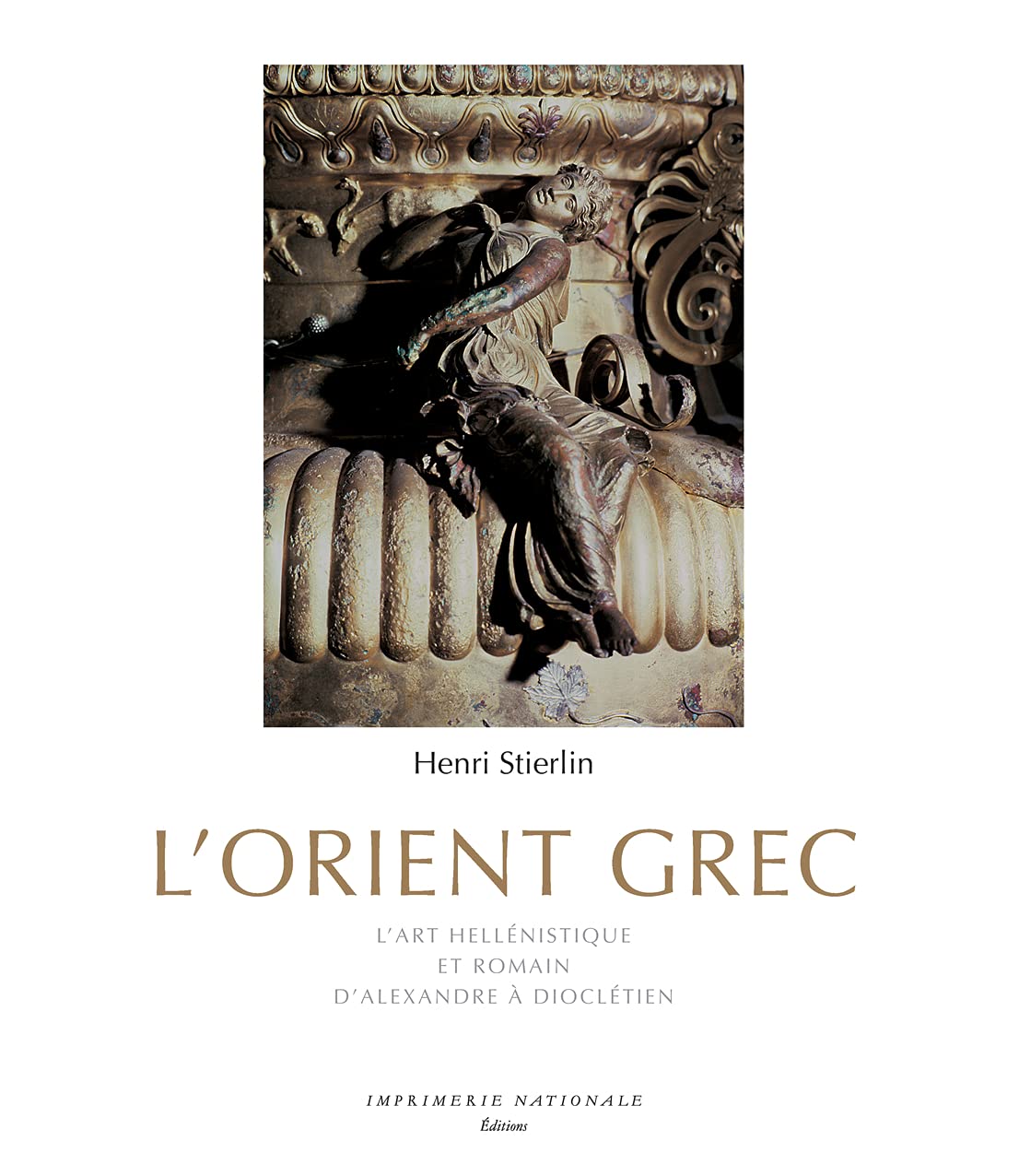 Actes Sud L'orient grec: L'art héllenistique et romain, d'alexandre à dioclétien