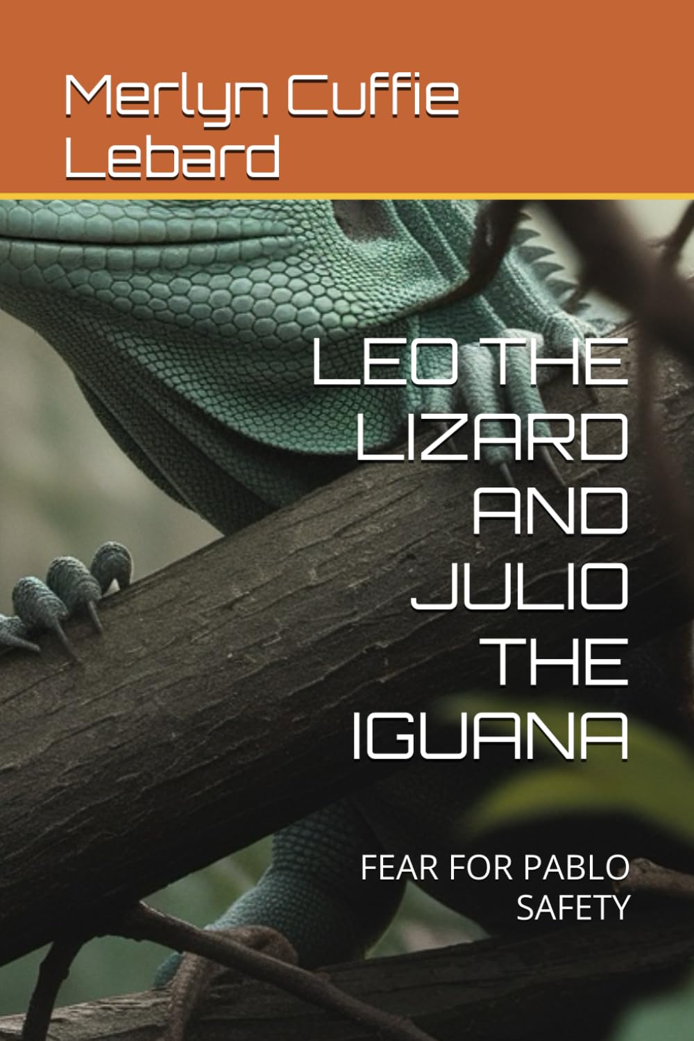 LEO THE LIZARD AND JULIO THE IGUANA: FEAR FOR PABLO SAFETY: 8