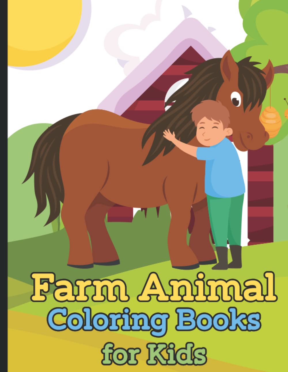 Farm animals coloring book for kids: For Kids ages 2-7, 8.5 x 11 Inch, simple, fun, cute designs,big, animals coloring book for kids great gift for boys & girls,cute happy farm animals