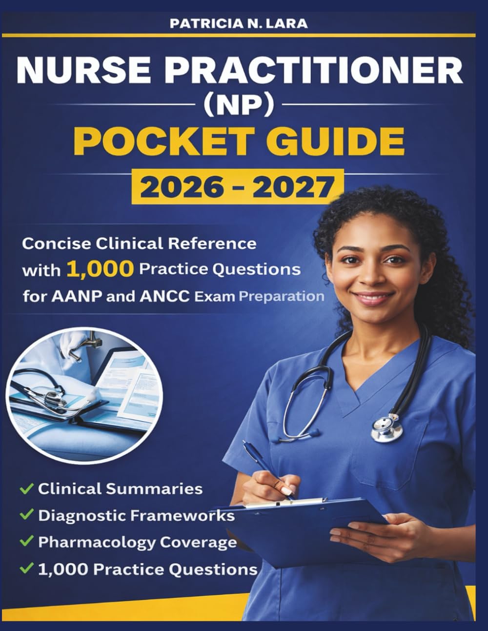 NURSE PRACTITIONER (NP) POCKET GUIDE 2026-2027: Concise Clinical Reference with 1,000 Practice Questions for AANP and ANCC Exam Preparation