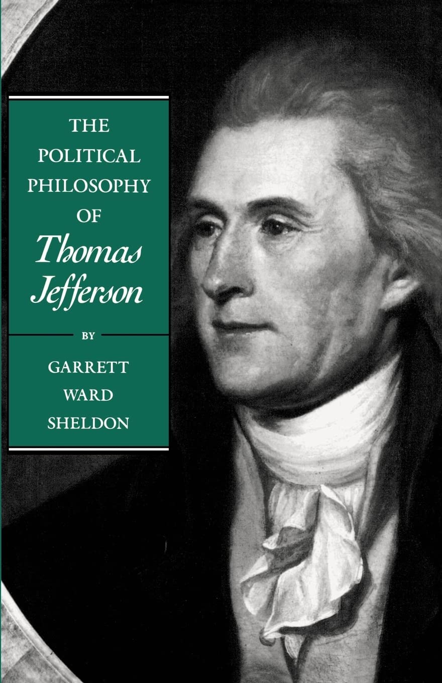 The Political Philosophy of Thomas Jefferson (The Political Philosophy of the American Founders)