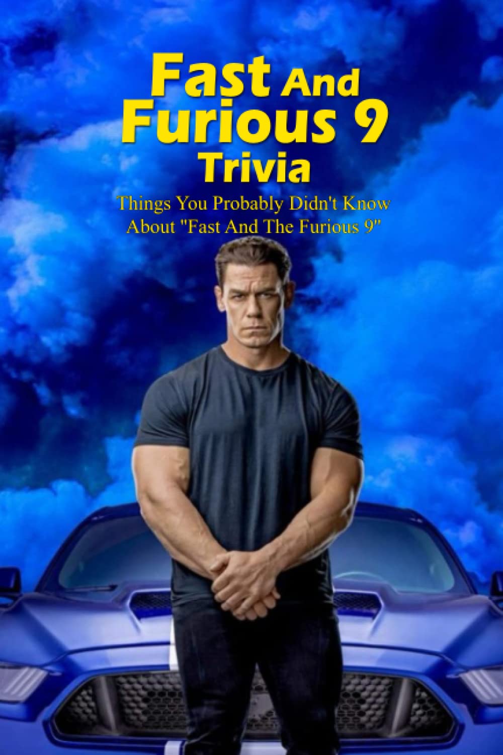 Buy Fast And Furious 9 Trivia Things You Probably Didn't Know About