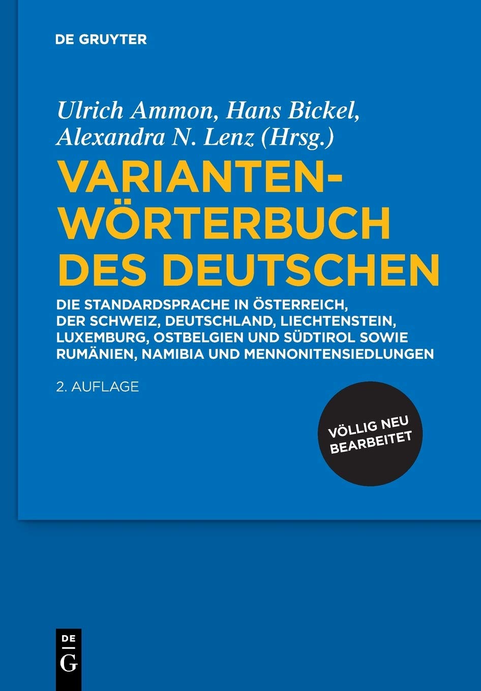 Variantenwörterbuch des Deutschen: Die Standardsprache in Österreich, der Schweiz, Deutschland, Liechtenstein, Luxemburg, Ostbelgien und Südtirol sowie Rumänien, Namibia und Mennonitensiedlungen