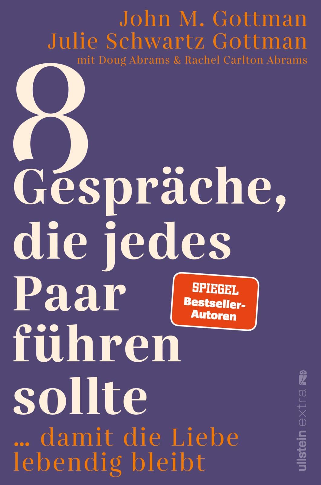 8 Gespräche, die jedes Paar führen sollte, ...: ... damit die Liebe lebendig bleibt | Der Bestsellerautor zeigt die richtigen Gespräche, die unsere Beziehung positiv verändern und stärken.