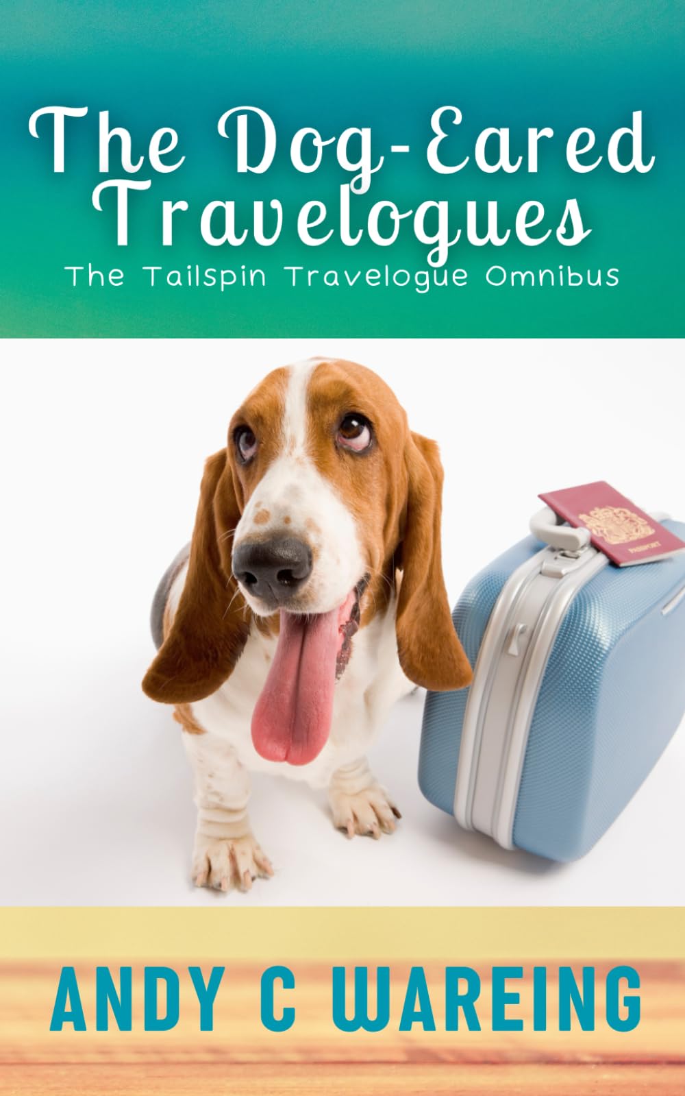 The Dog Eared Travelogues: The Tailspin Travelogue Omnibus