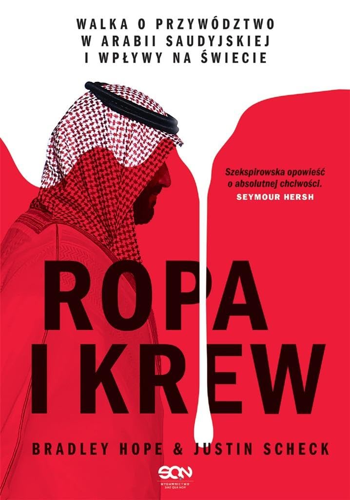 Ropa i krew: Walka o przywództwo w Arabii Saudyjskiej i wpływy na świecie