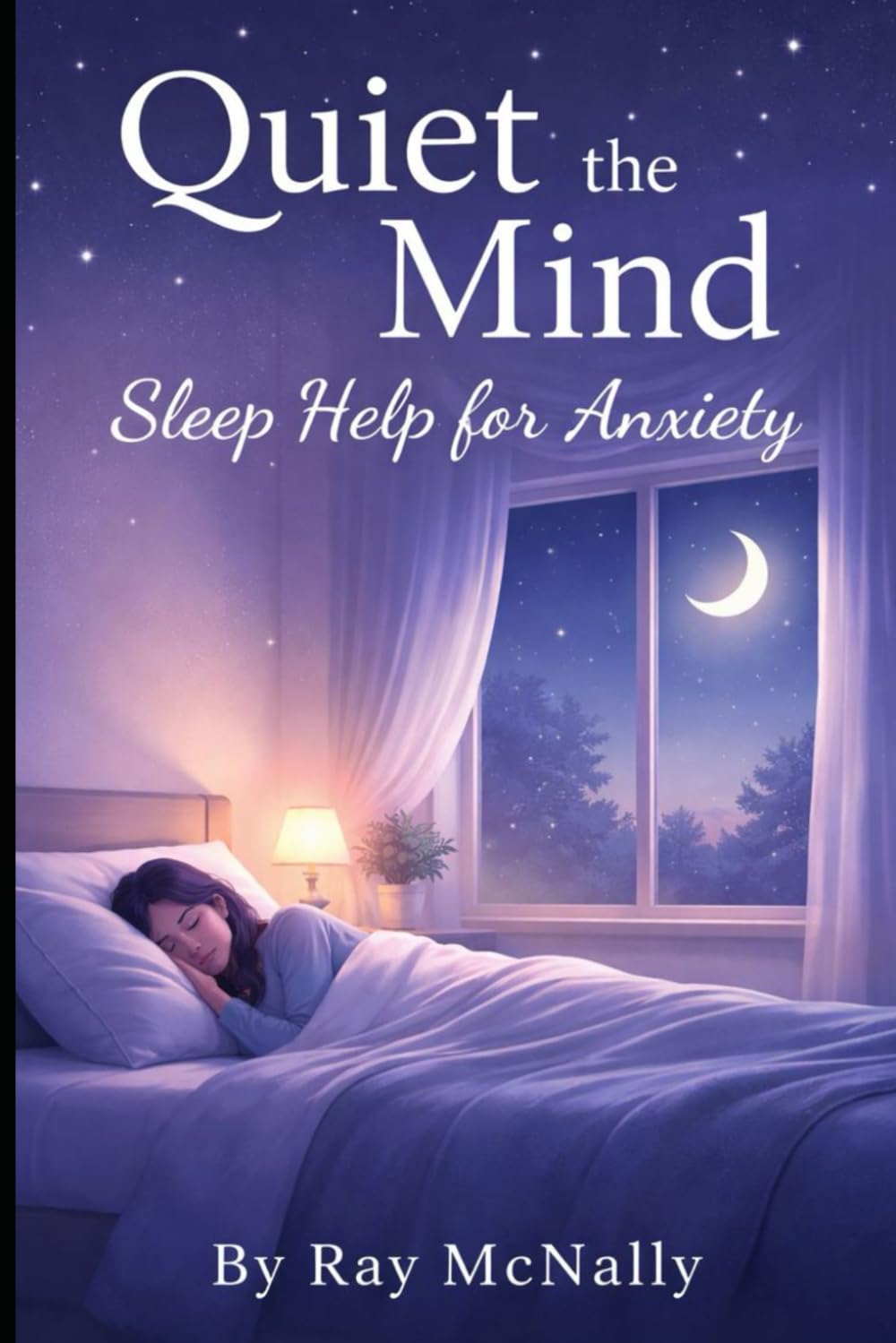 Quiet the Mind - Sleep Help for Anxiety: Calm Nighttime Anxiety, Stop Overthinking, and Fall Asleep Naturally