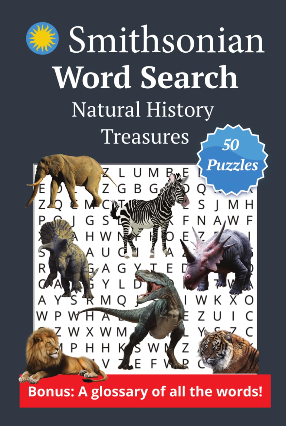 Smithsonian Word Search about Natural History: Word search puzzle book about Natural History (Gems, Mammals, Dinosaurs, Minerals and more) inspired in ... and Free Times (Word Search & Knowledge)