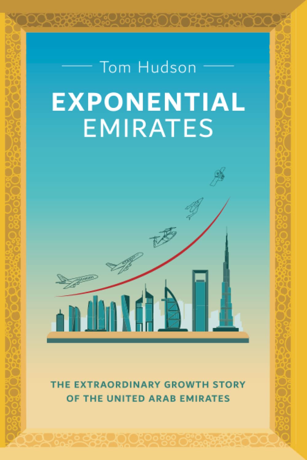 Exponential Emirates: The Extraordinary Growth Story of the United Arab