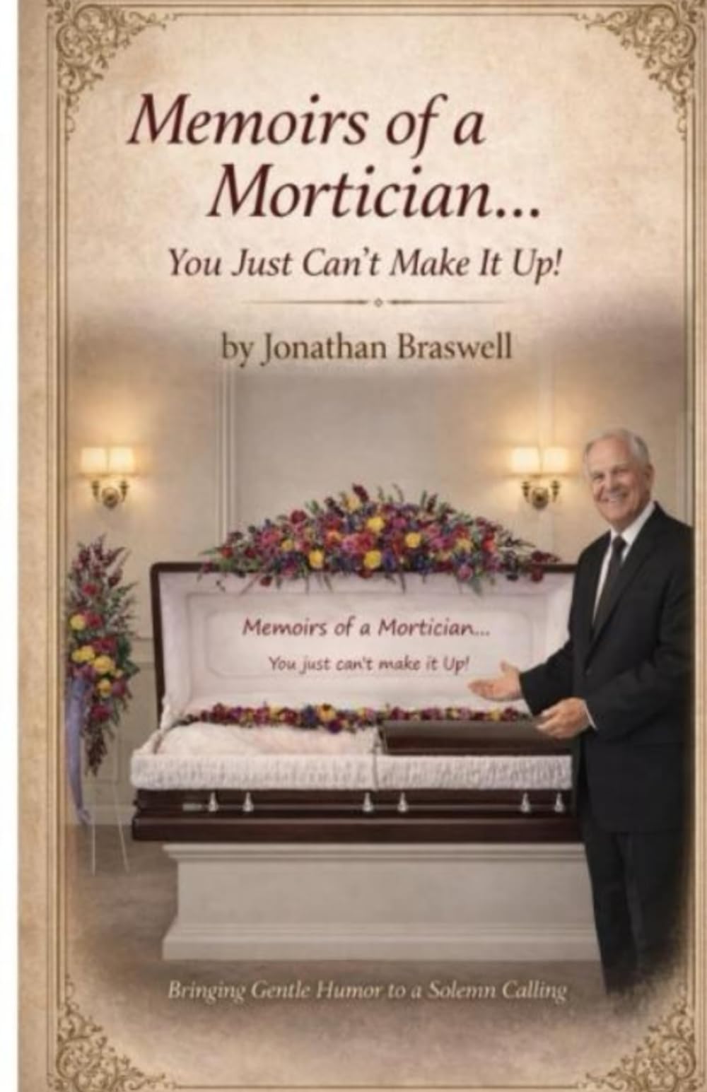 Memoirs of a Mortician: You Just Can't Make it Up!