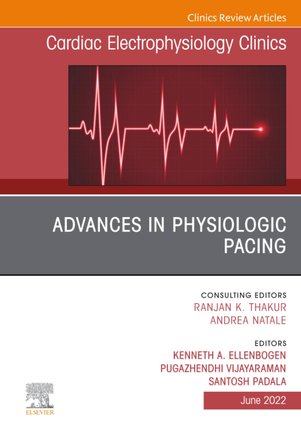 Advances in Physiologic Pacing, An Issue of Cardiac Electrophysiology Clinics: Volume 14-2 (The Clinics: Internal Medicine, Volume 14-2)