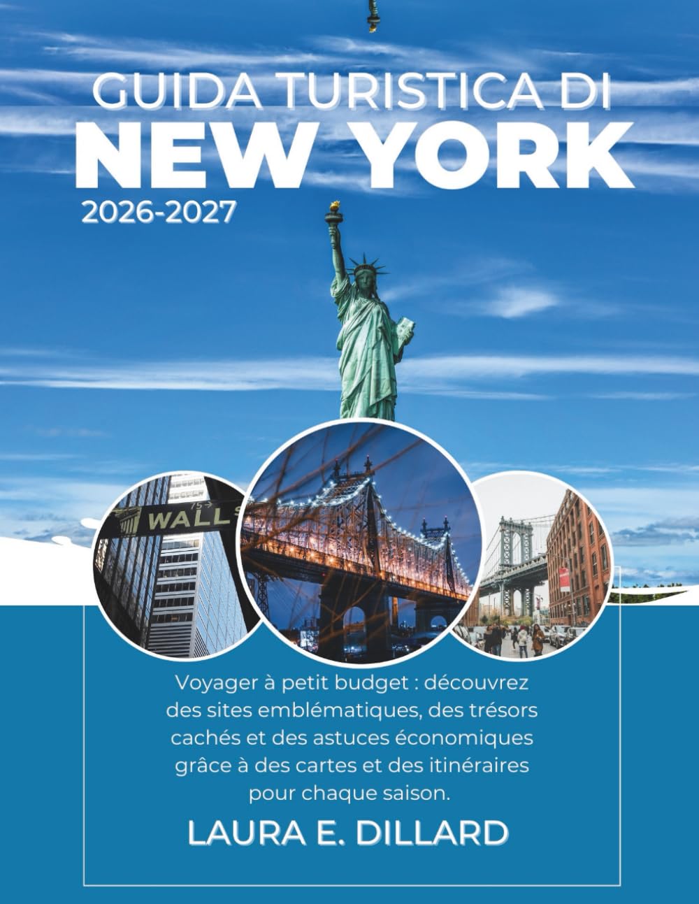 GUIDA TURISTICA DI NEW YORK CITY 2026-2027: Con un budget limitato: esplora luoghi iconici, tesori nascosti e consigli economici con mappe e itinerari per ogni stagione. (USA on a Shoestring)