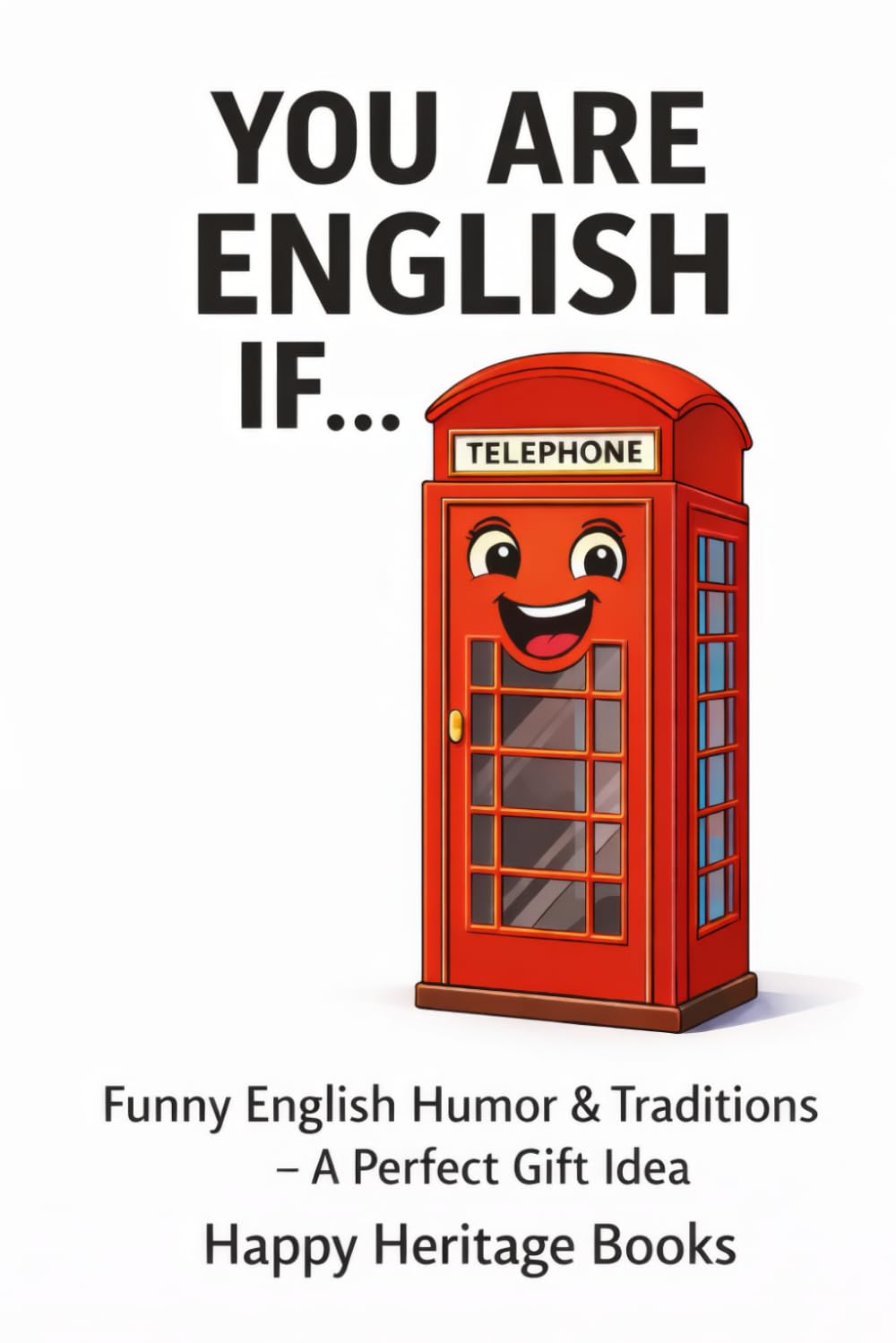 You are English if: Funny English Humor & Traditions – A Perfect Gift Idea (You are if...)