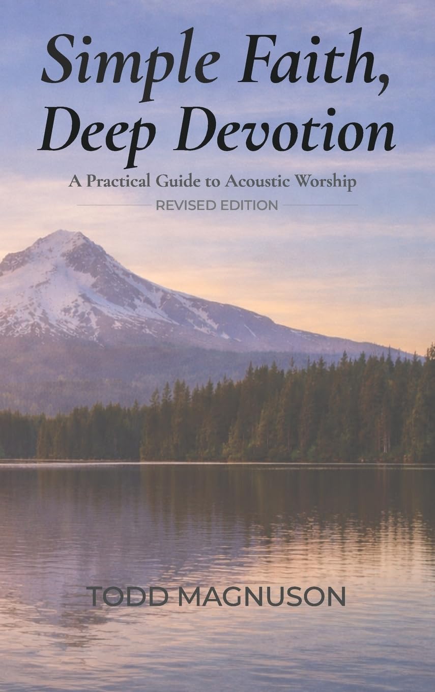 Simple Faith, Deep Devotion: A Practical Guide to Acoustic Worship