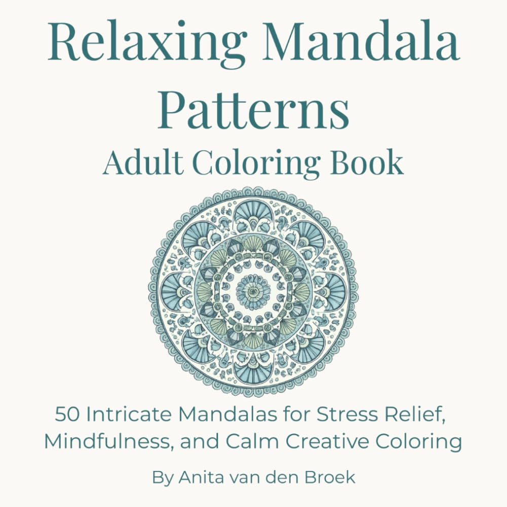Relaxing Mandala Patterns Adult Coloring Book: 50 Intricate Mandalas for Stress Relief, Mindfulness, and Calm Creative Coloring