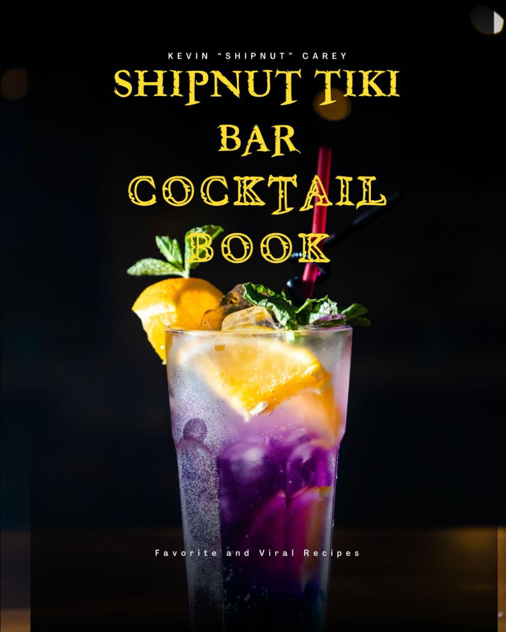 Shipnut Tiki Bar: Ultimate Cocktal Recipe Book: Tropical Drink Guide and Classic Cocktails, Mixology Made Simple