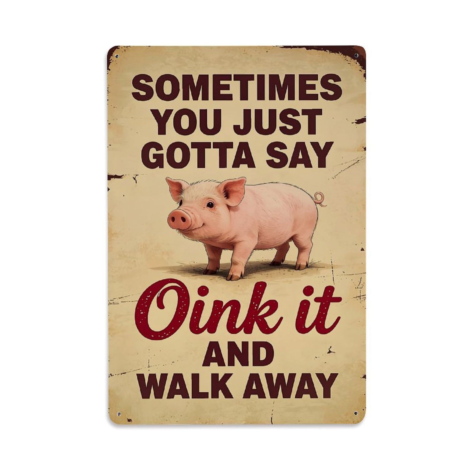 Nestemfo Vintage Sometimes You Just Gotta Say Oink It And Walk Away Tin Sign Metal Sign, Living Room,Bar, Home, Bedroom Wall Decor,Retro Metal Poster 8X12 Inches