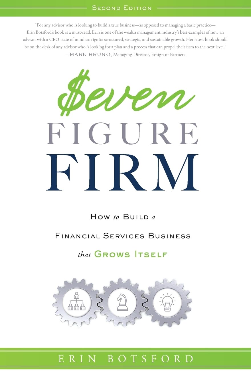 Seven Figure Firm: How to Build a Financial Services Business that Grows Itself