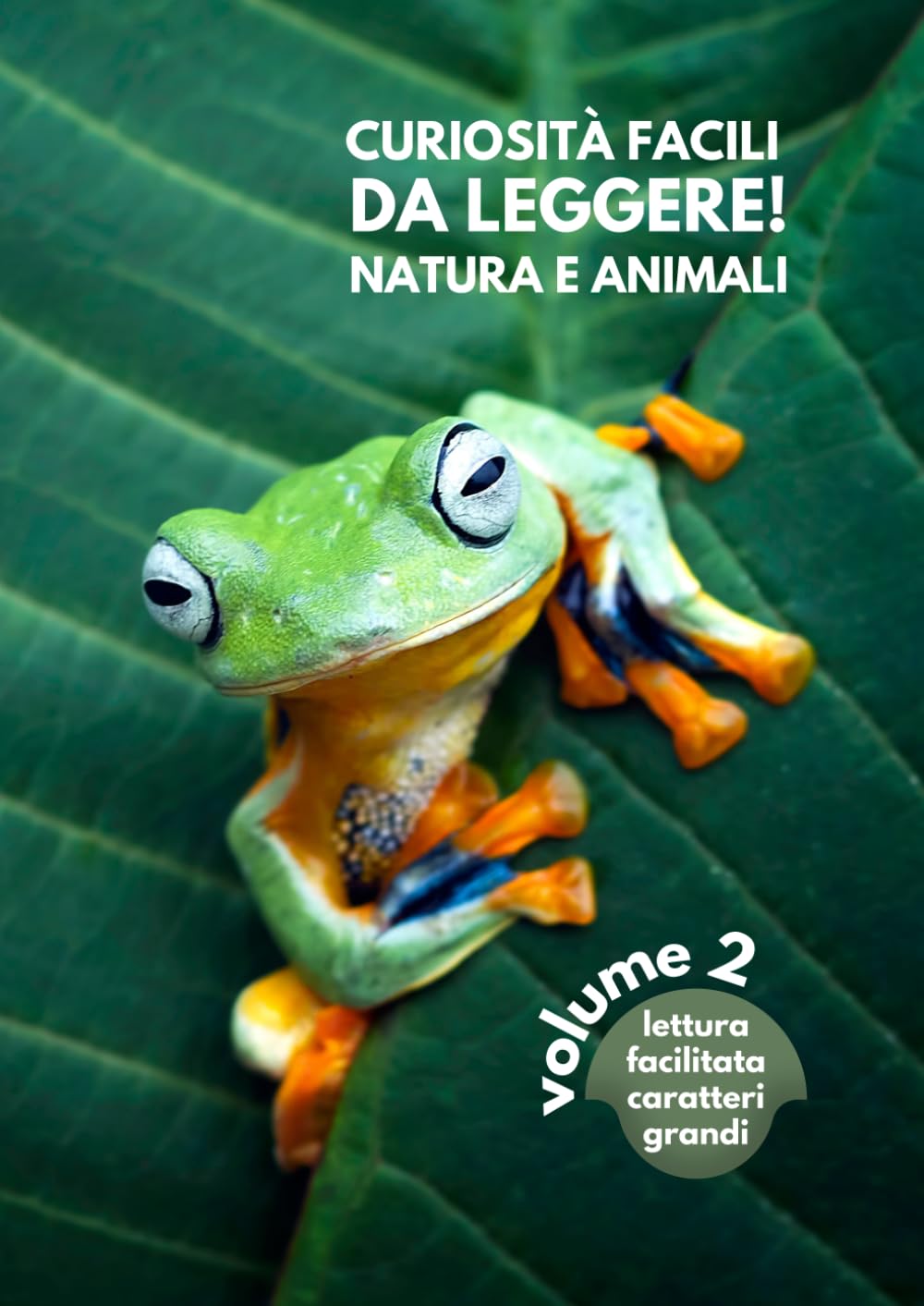 CURIOSITÀ FACILI DA LEGGERE! NATURA E ANIMALI - Volume 2: Lettura facilitata Caratteri grandi