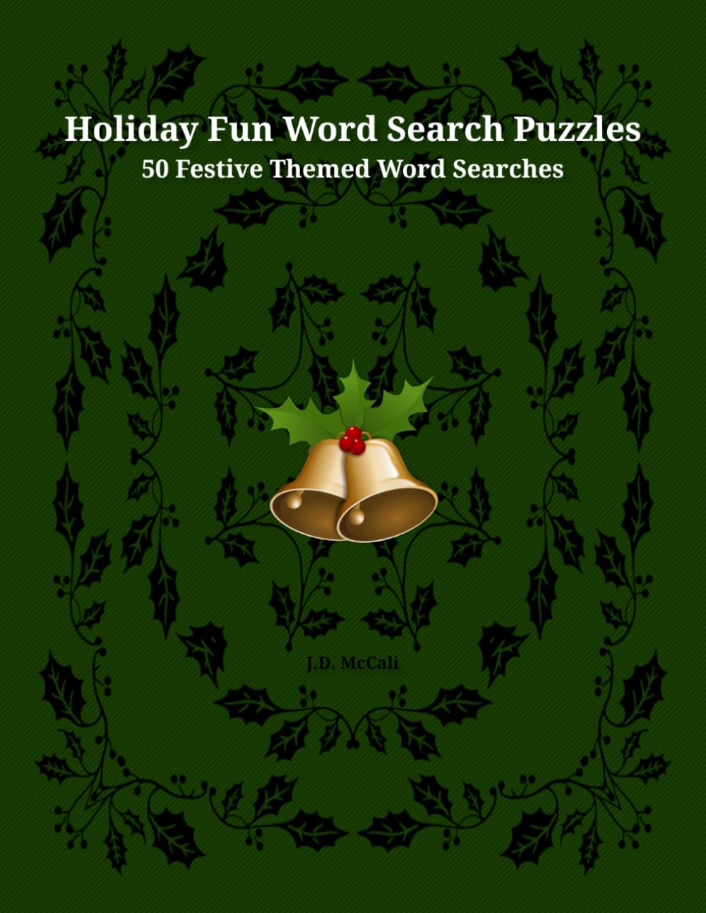 Holiday Fun Word Search Puzzles: 50 Festive Themed Word Searches