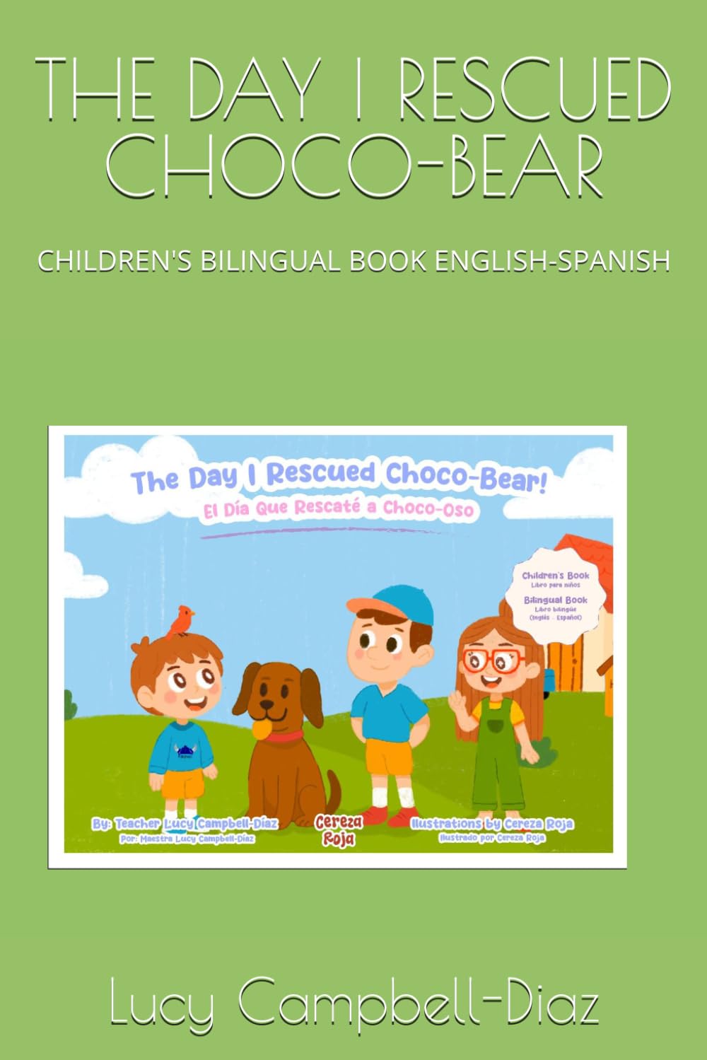 THE DAY I RESCUED CHOCO-BEAR: CHILDREN'S BILINGUAL BOOK ENGLISH-SPANISH (The Day I Met Bella- El Dia que conoci a Bella)