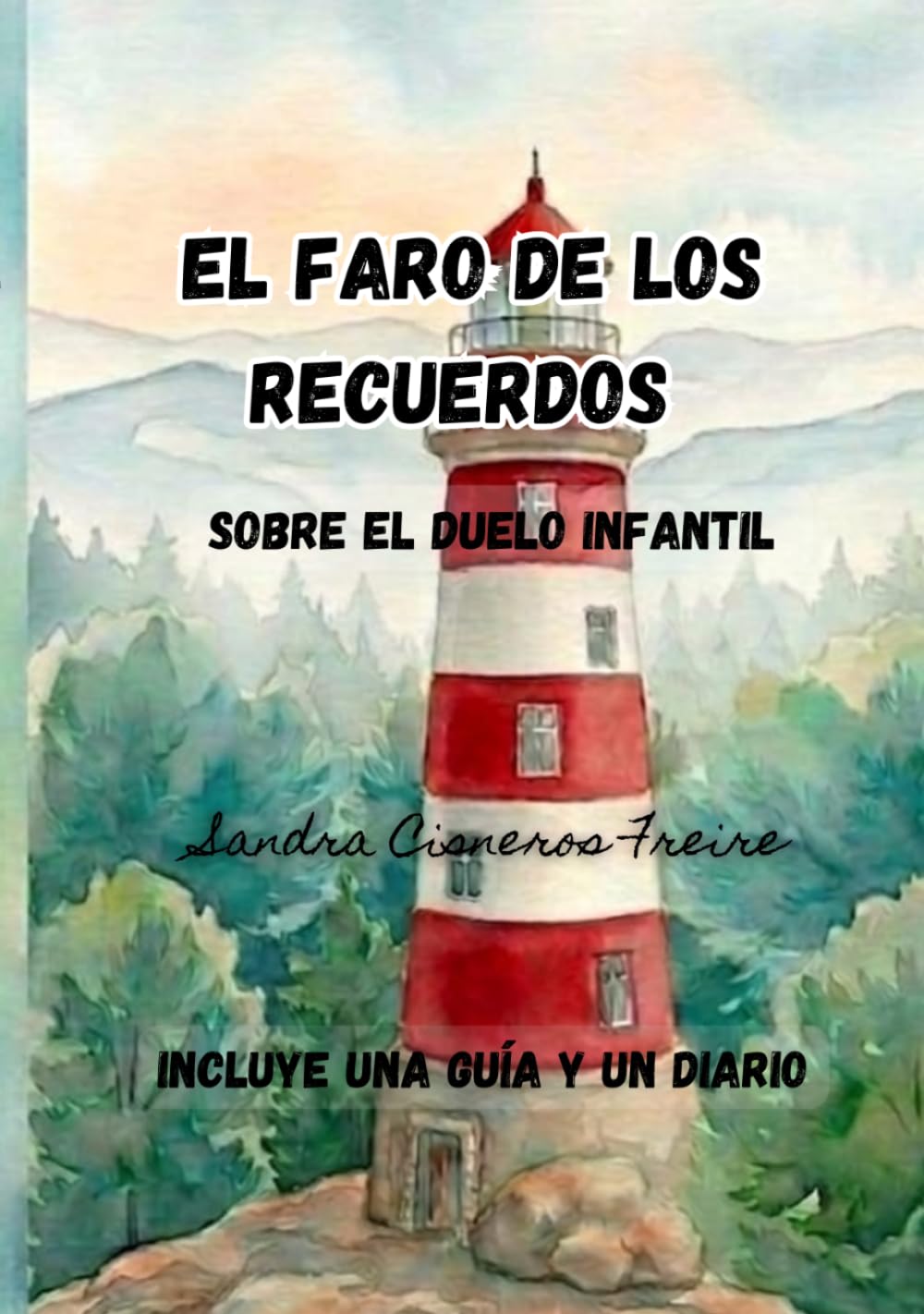 El Faro de los Recuerdos: Cuento sobre el duelo infantil, guía psicológica para padres y diario de actividades para acompañar a los más pequeños y no tan pequeños. (Sello Compartido)