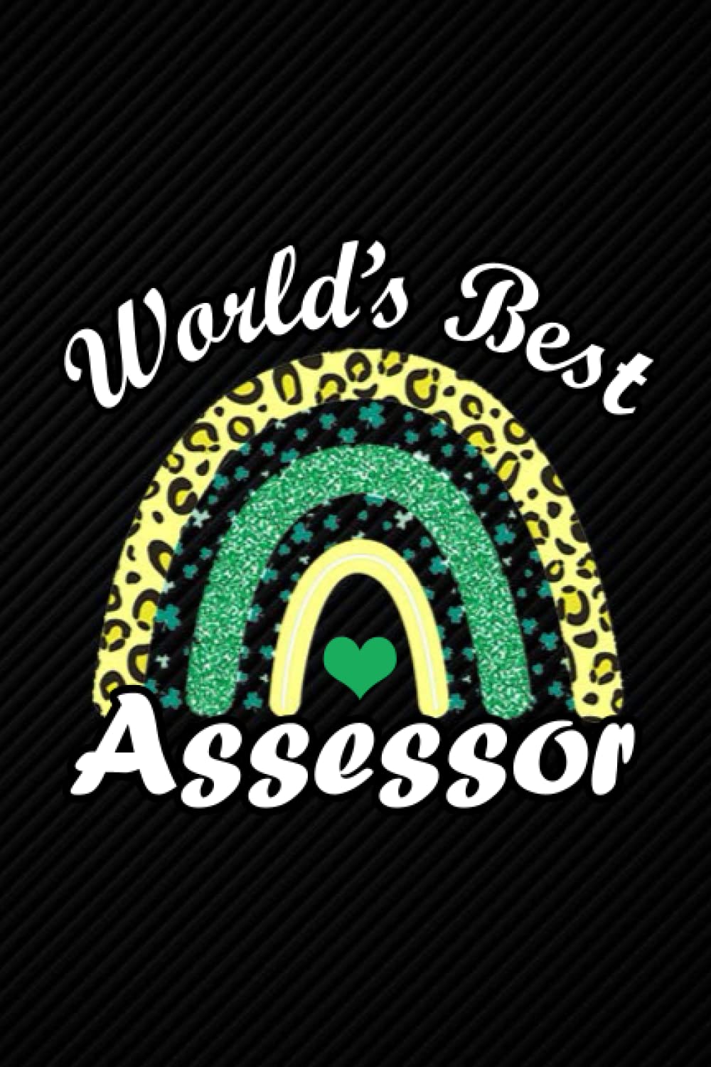 World's Best Assessor: Blank Lined Journal Notebook Planner - Gifts For Men Gifts For Men and Women Diary