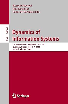 Dynamics of Information Systems:7th International Conference, DIS 2024, Kalamata, Greece, June 2–7, 2024, Revised Selected Papers (Lecture Notes in Computer Science)