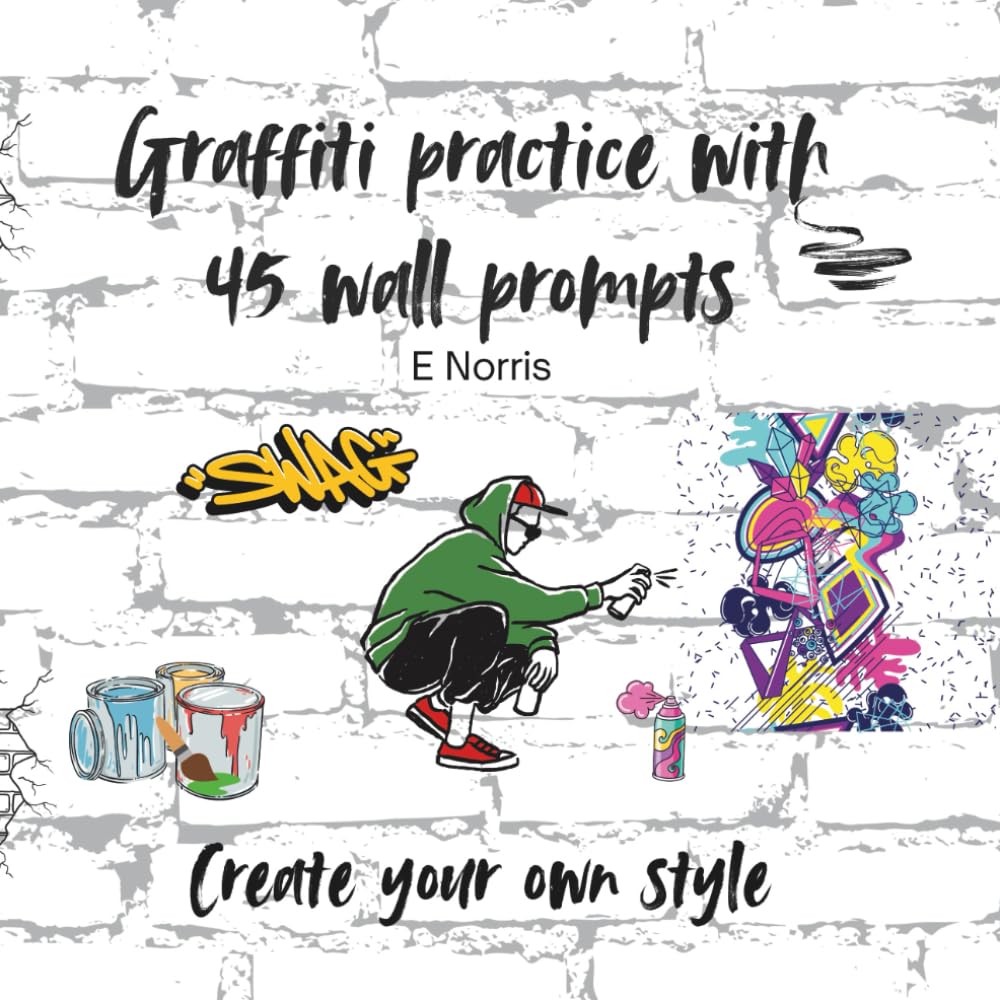 Graffiti Practice with 45 prompts: Create your own style
