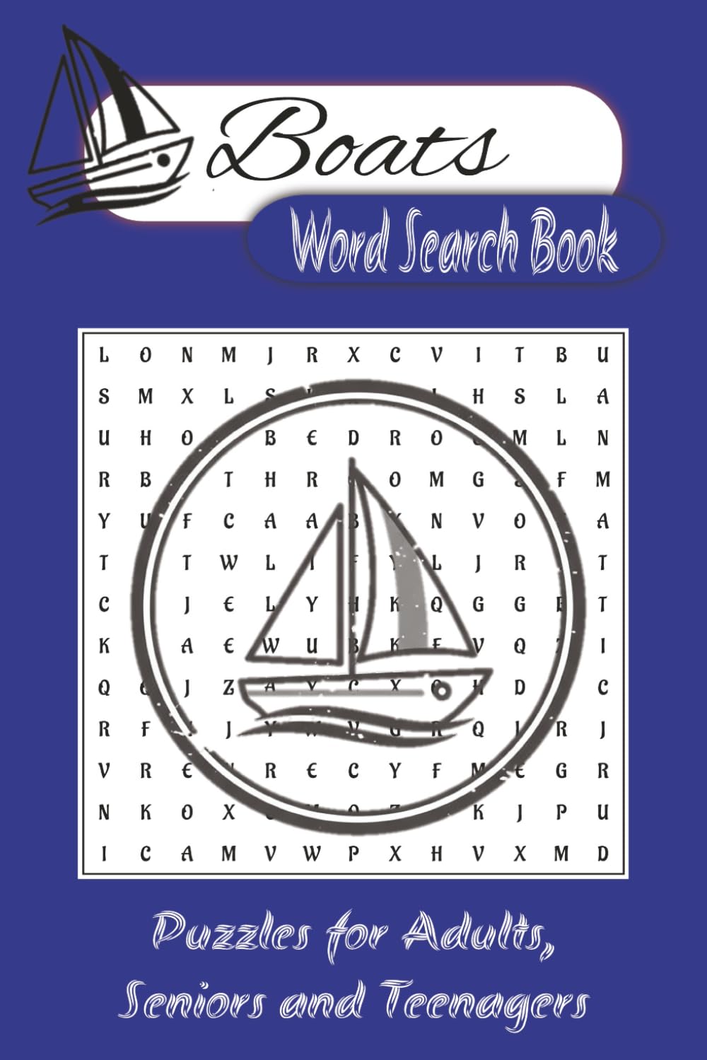 Boats Word Search Puzzle Book: Word Searche Puzzles with Easy to Read Print about Boats, Sailing, Sea, Journeys and More | 6x9 inches, 110 pages | 50+ ... Vacations, Holidays, Weekends, Leisure Time