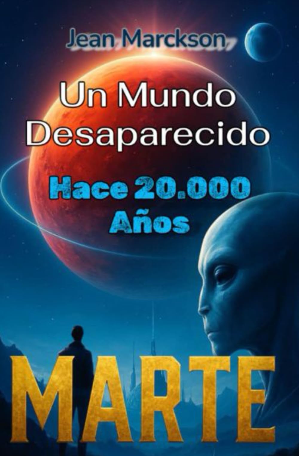 Un Mundo Desaparecido – Hace 20.000 Años: La civilización perdida de Marte, su tecnología avanzada y la advertencia final para la humanidad