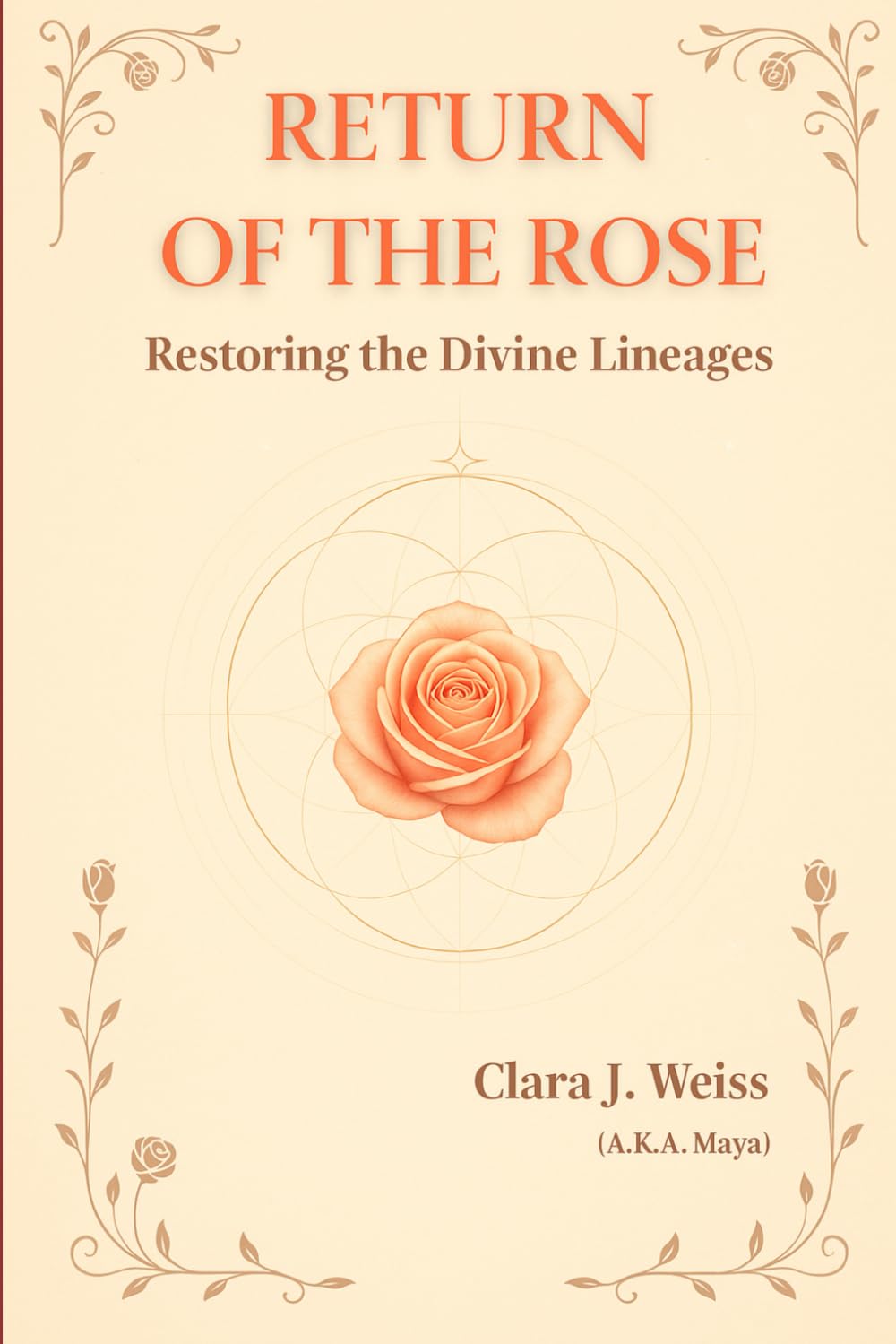 The Return of the Rose: Restoring the Divine Lineages: 2 (The Chronicles of the Divine Rose)