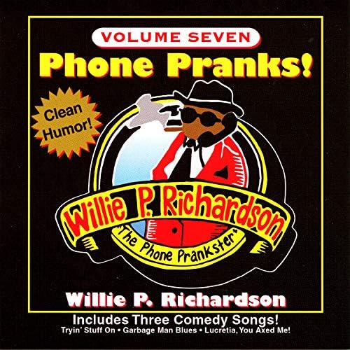 Amazon Music Willie P. RichardsonのPhone Pranks!, Vol. 7 Amazon.co.jp