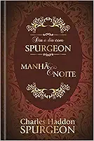 Dia a dia com Spurgeon - Devocional diário: Manhã e noite
