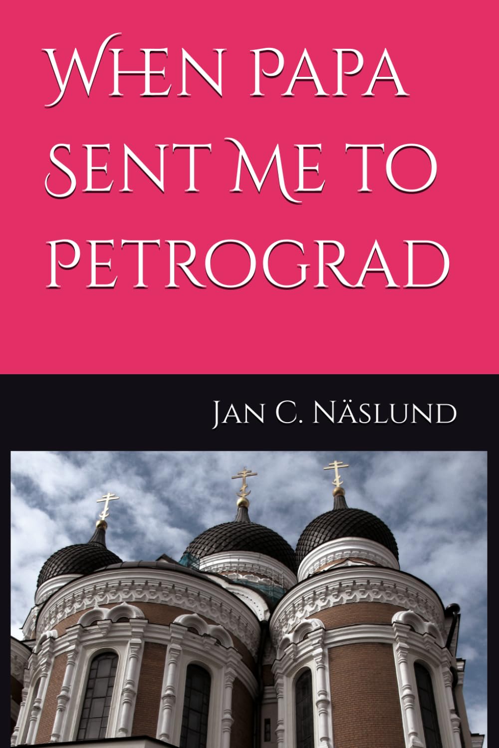 When Papa Sent Me to Petrograd