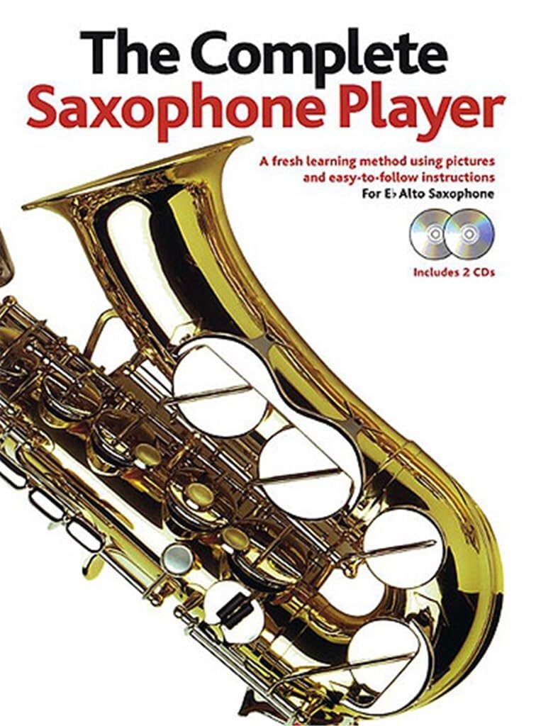 The Complete Saxophone Player: For E Flat Alto Saxphone