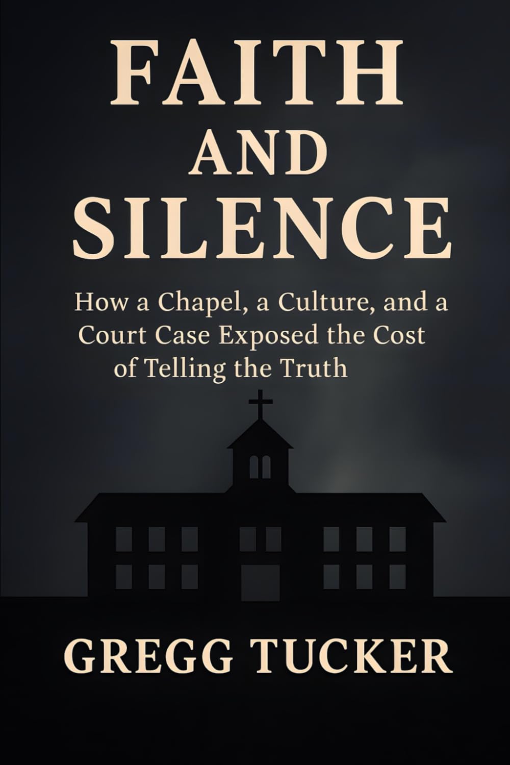 Faith and Silence: How a Chapel, a Culture, and a Court Case Exposed the Cost of Telling the Truth