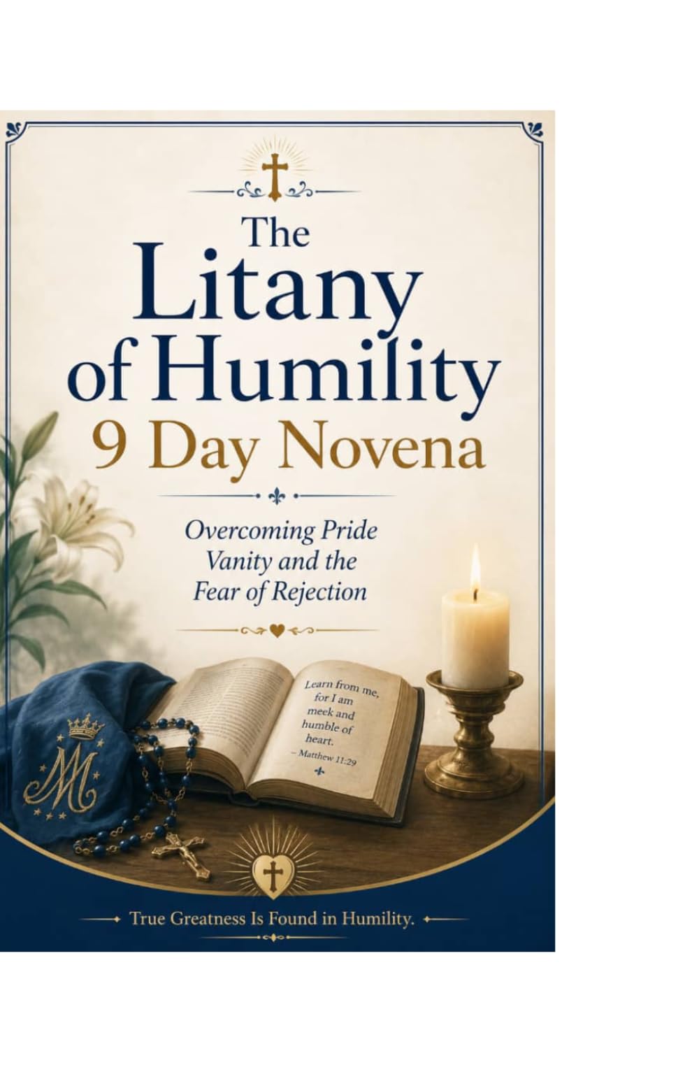 The Litany of Humility 9 Day Novena: Overcoming Pride Vanity and the Fear of Rejection