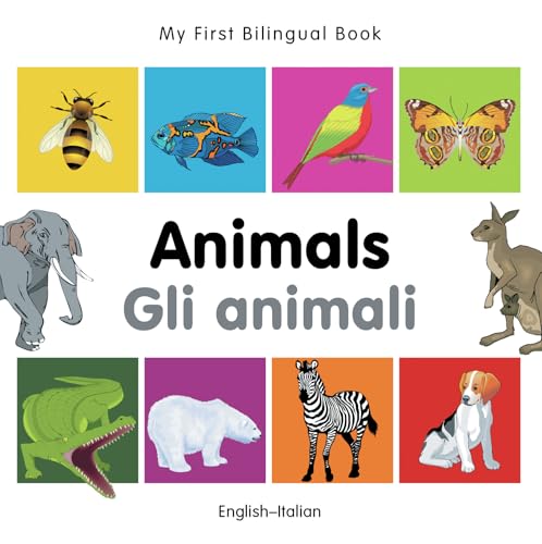 My First Bilingual Book–Animals (English–Italian) (Italian and English Edition)