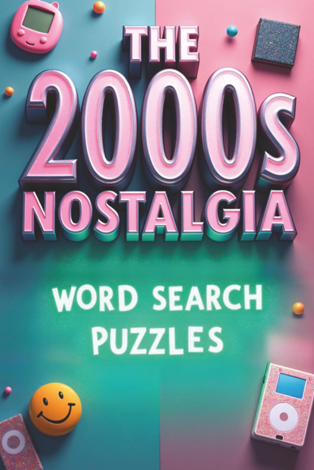 The 2000s Nostalgia: Word Search Puzzle Book: Word Searches with Large Easy to Read Print, History Lovers, Anxiety Soothing | 6x9 inches, 110 pages | ... for Vacations, Holidays and Fun Free Times