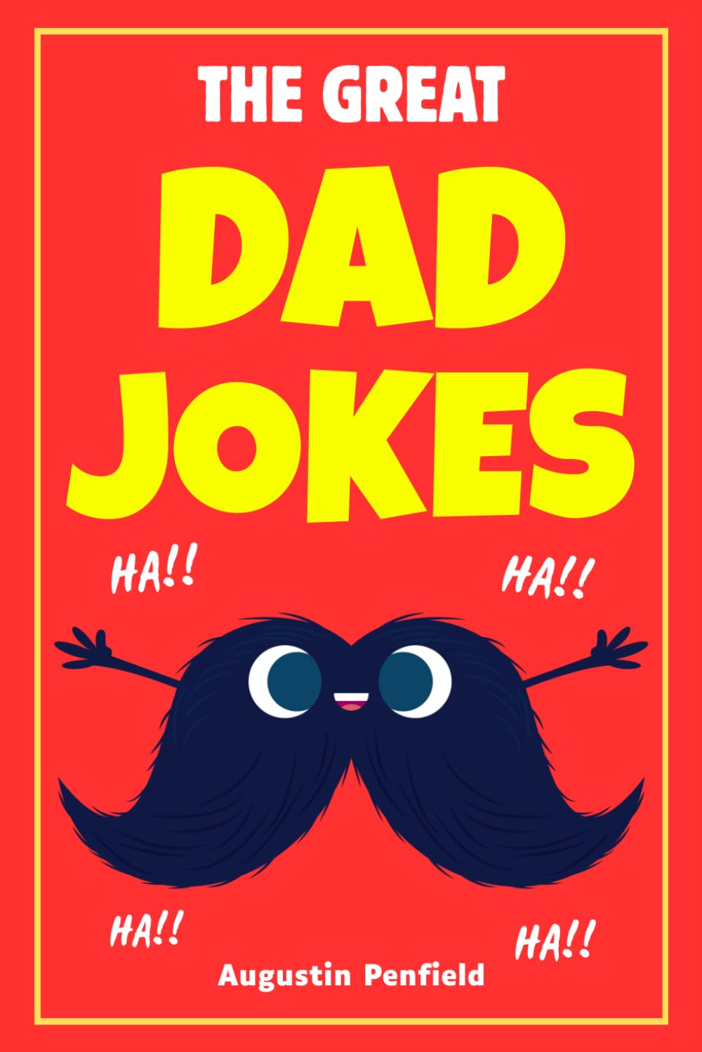 The Great Dad Jokes: The Ultimate Dad Joke Book With Over 250+ Funny Clean Jokes For The Whole Family | Father's Day Gifts.