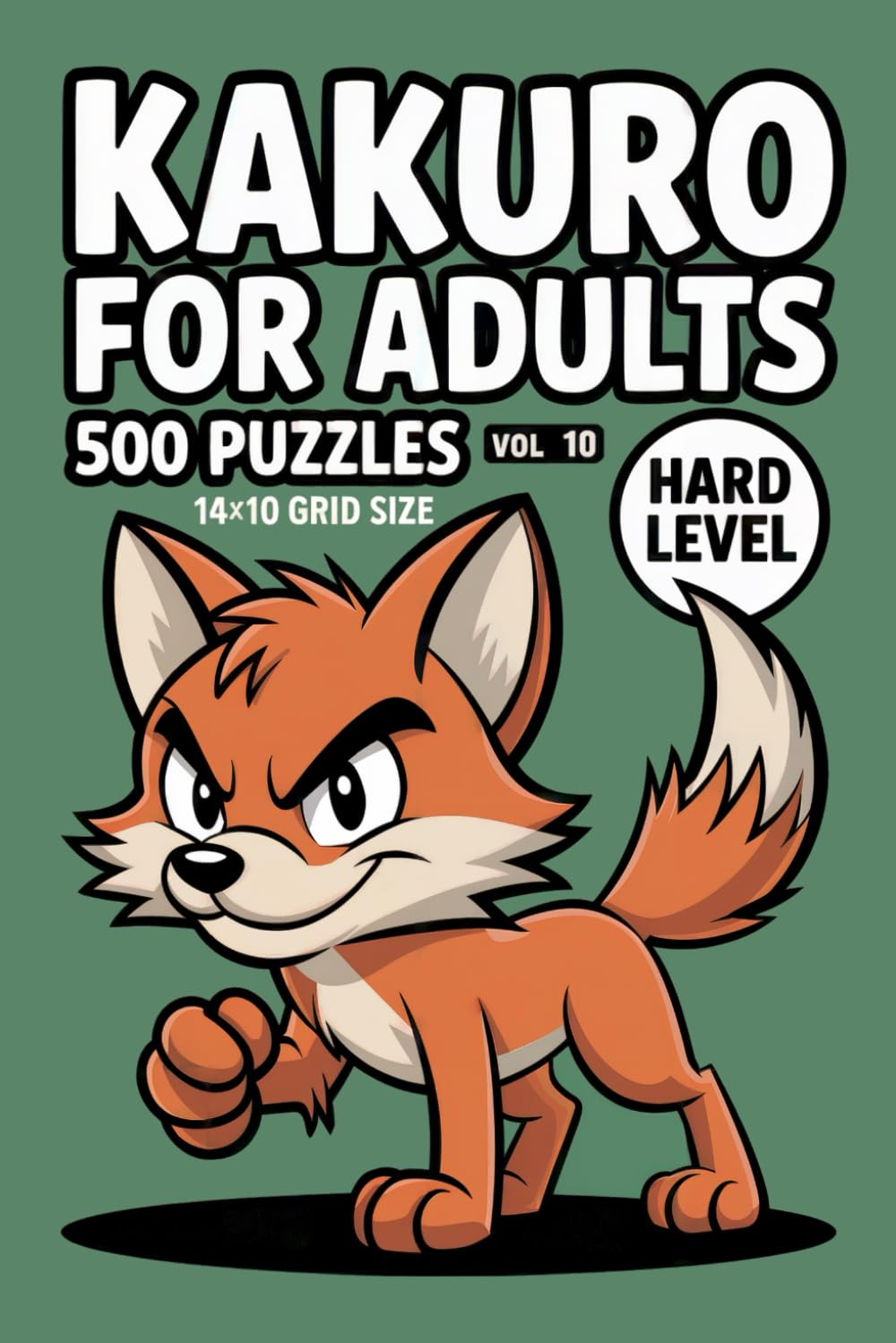 Kakuro for Adults: 500 Hard Puzzles In 14 X 10 Grid Size For Precise Deduction And Satisfying Breakthroughs Volume 10