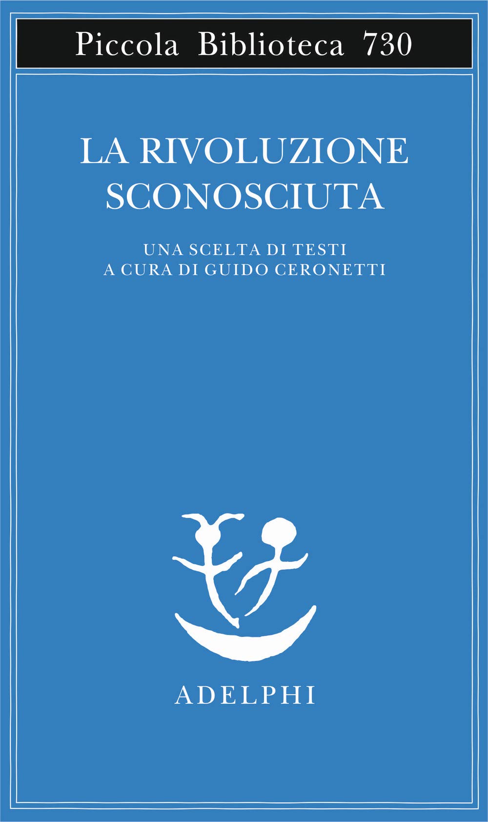 La Rivoluzione Sconosciuta. Una Scelta Di Testi - 4