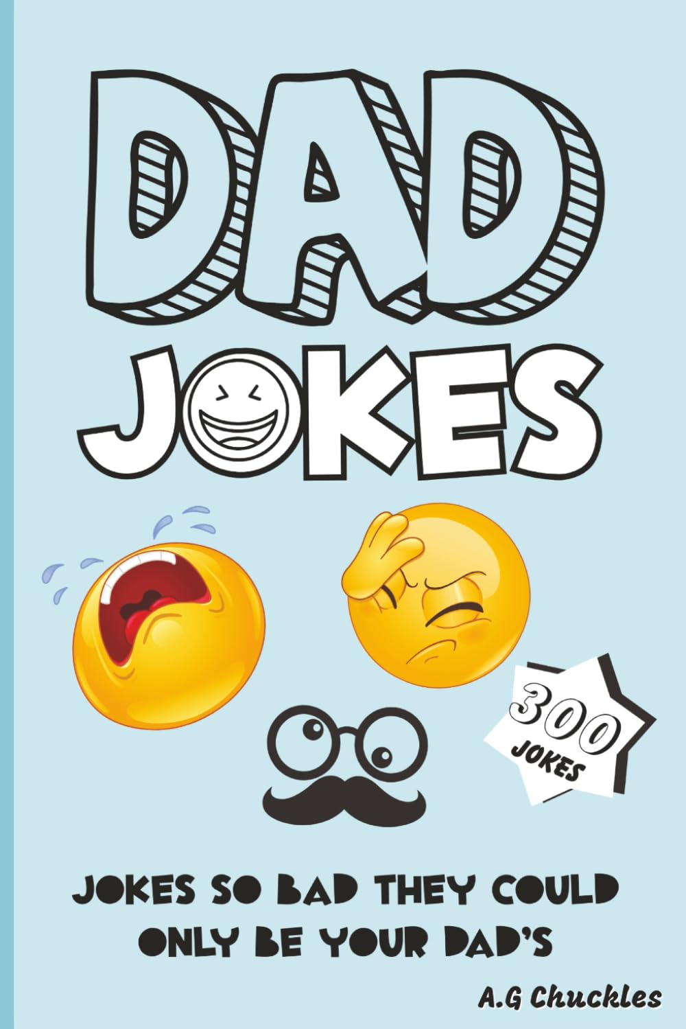Dad Jokes: The Ultimate Collection of Clean, Corny, and Cringe-Worthy Dad Jokes for All Ages – A Funny Father's Day Gift for Dads, Grandads, Husbands, and Joke Lovers