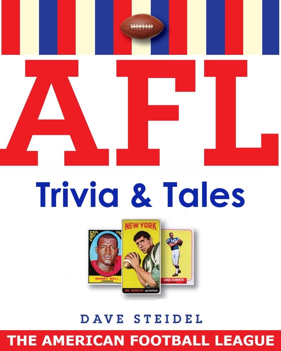 AFL TRIVIA and TALES: The Ultimate American Football League Trivia Book