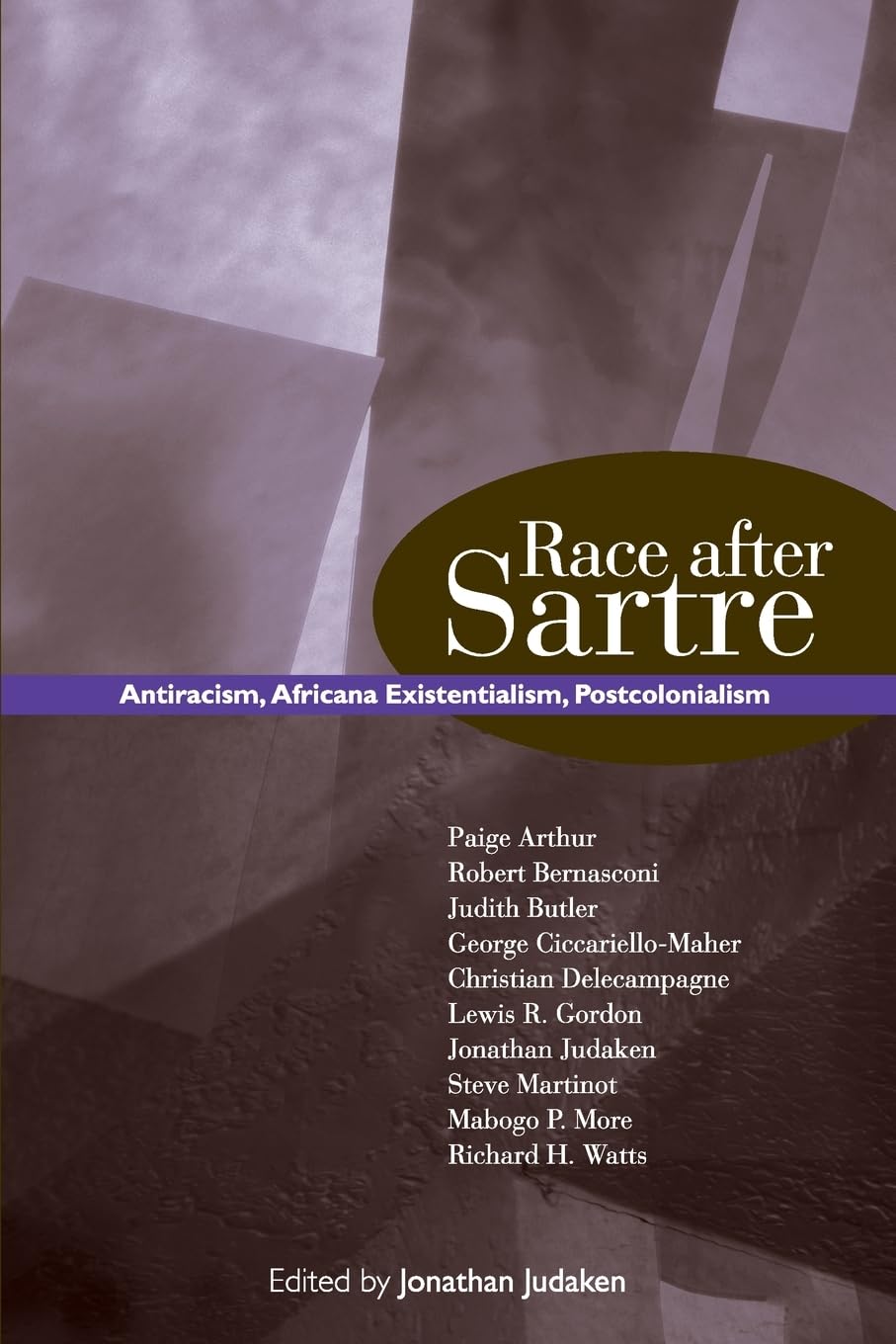 Race After Sartre: Antiracism, Africana Existentialism, Postcolonialism (Suny S