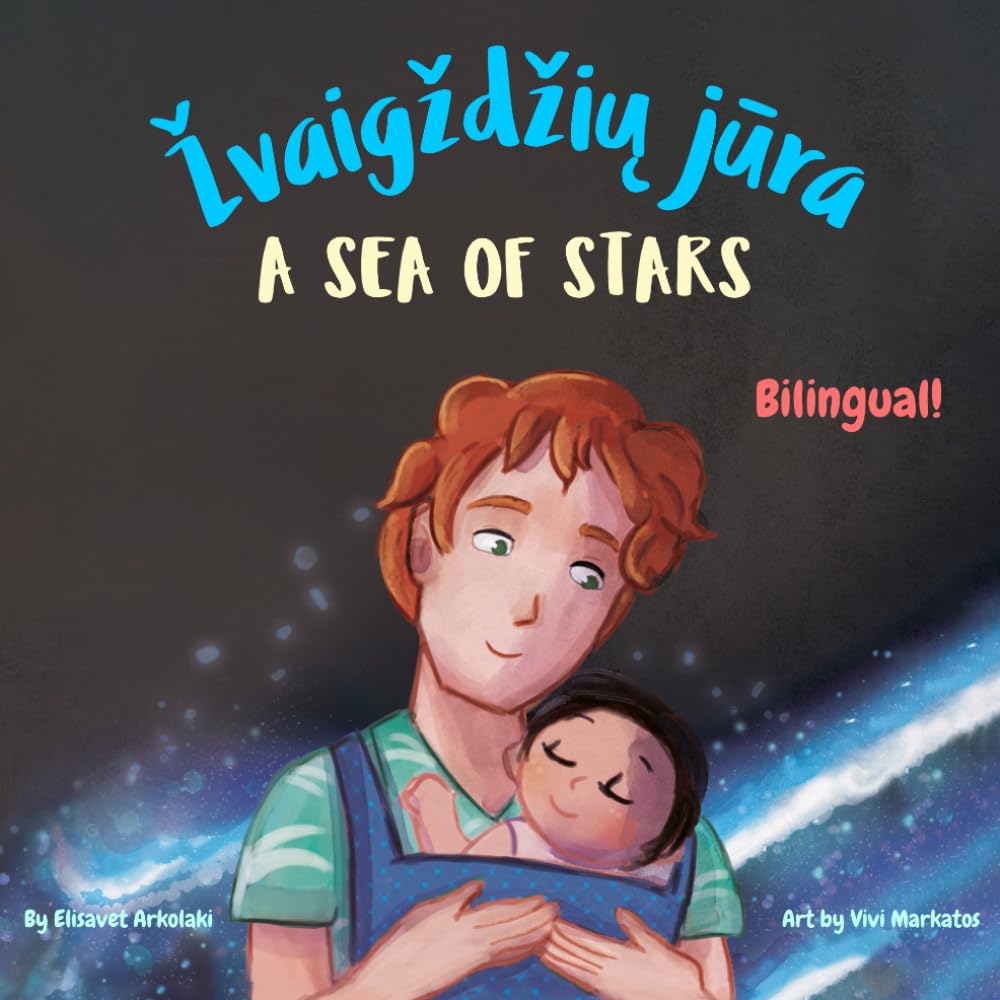 A Sea of Stars - Žvaigždžių jūra: A Lithuanian English bilingual book (dad and son edition). Βedtime story, babywearing, bioluminescent beach ... ... Books - Fostering Creativity in Kids)