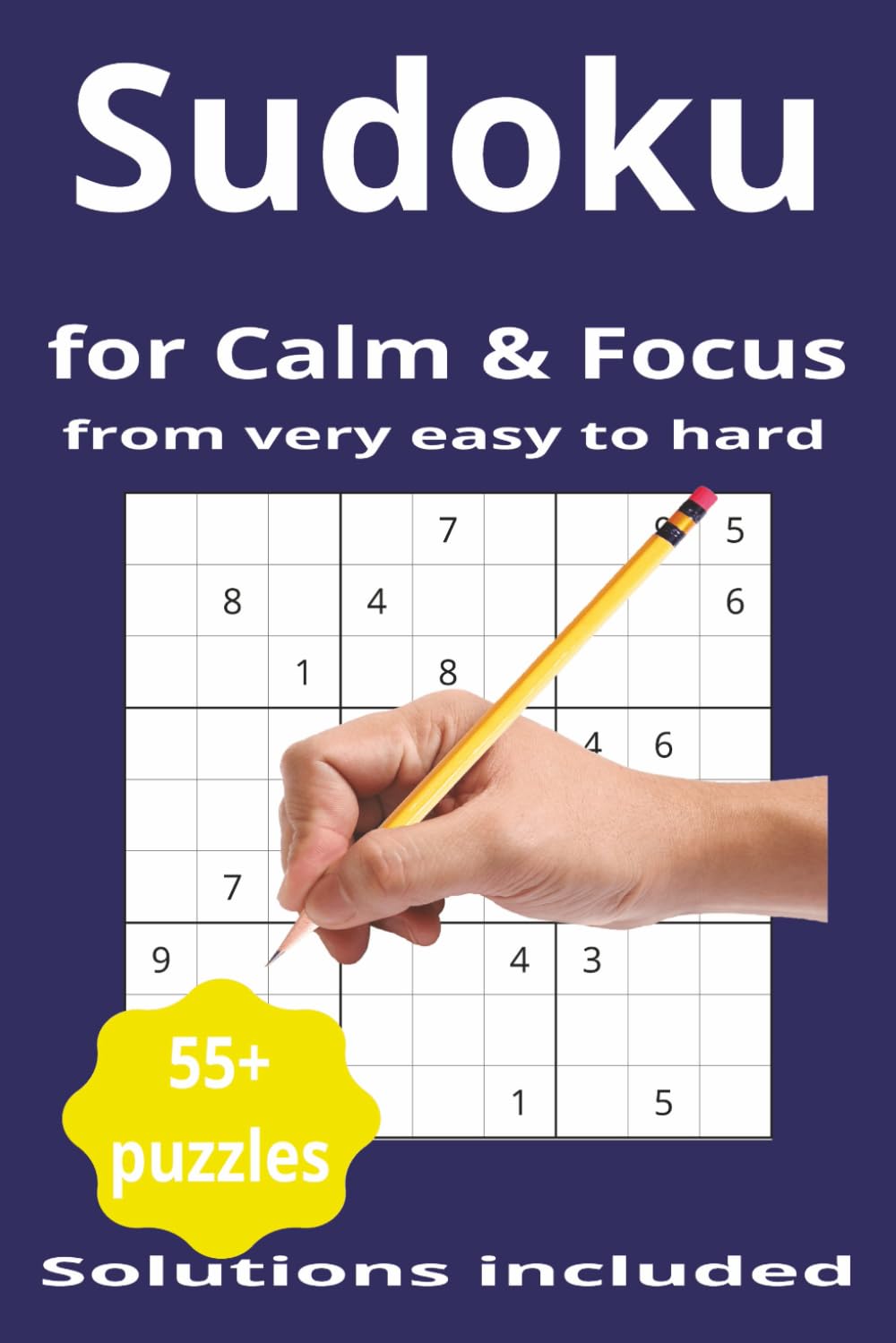 Sudoku: for Calm & Focus from very easy to hard