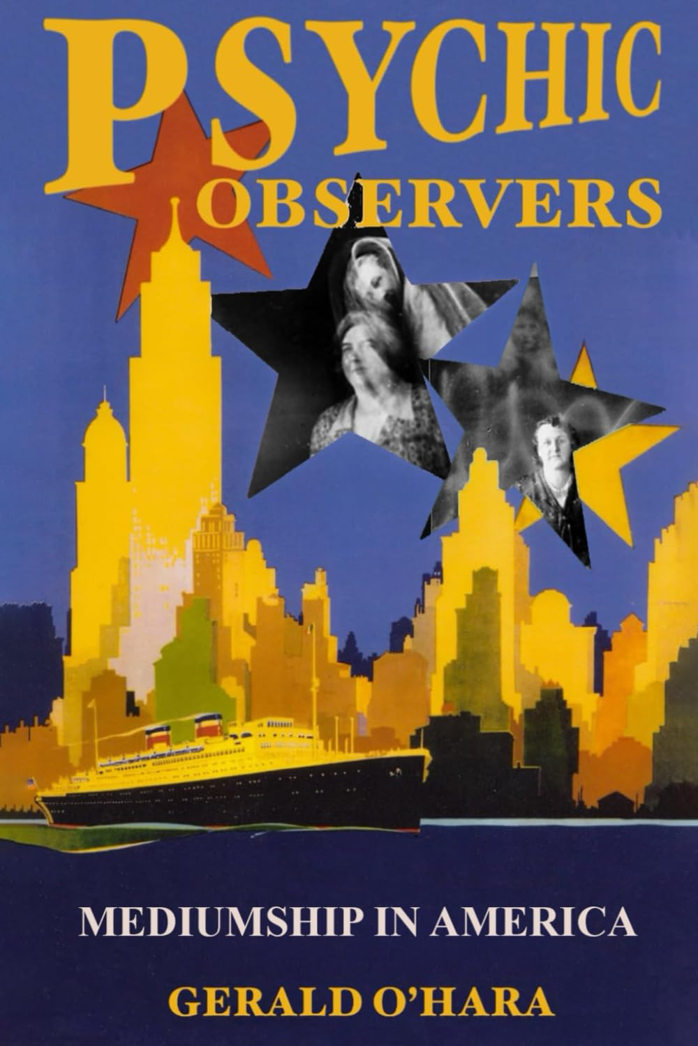Psychic Observers: Mediumship in America: 3